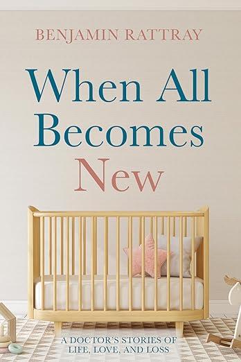 When All Becomes New  by Benjamin Rattray